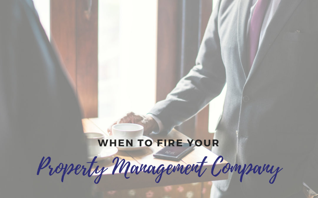 4 Signs You Need to Fire Your Bradenton Property Management Company