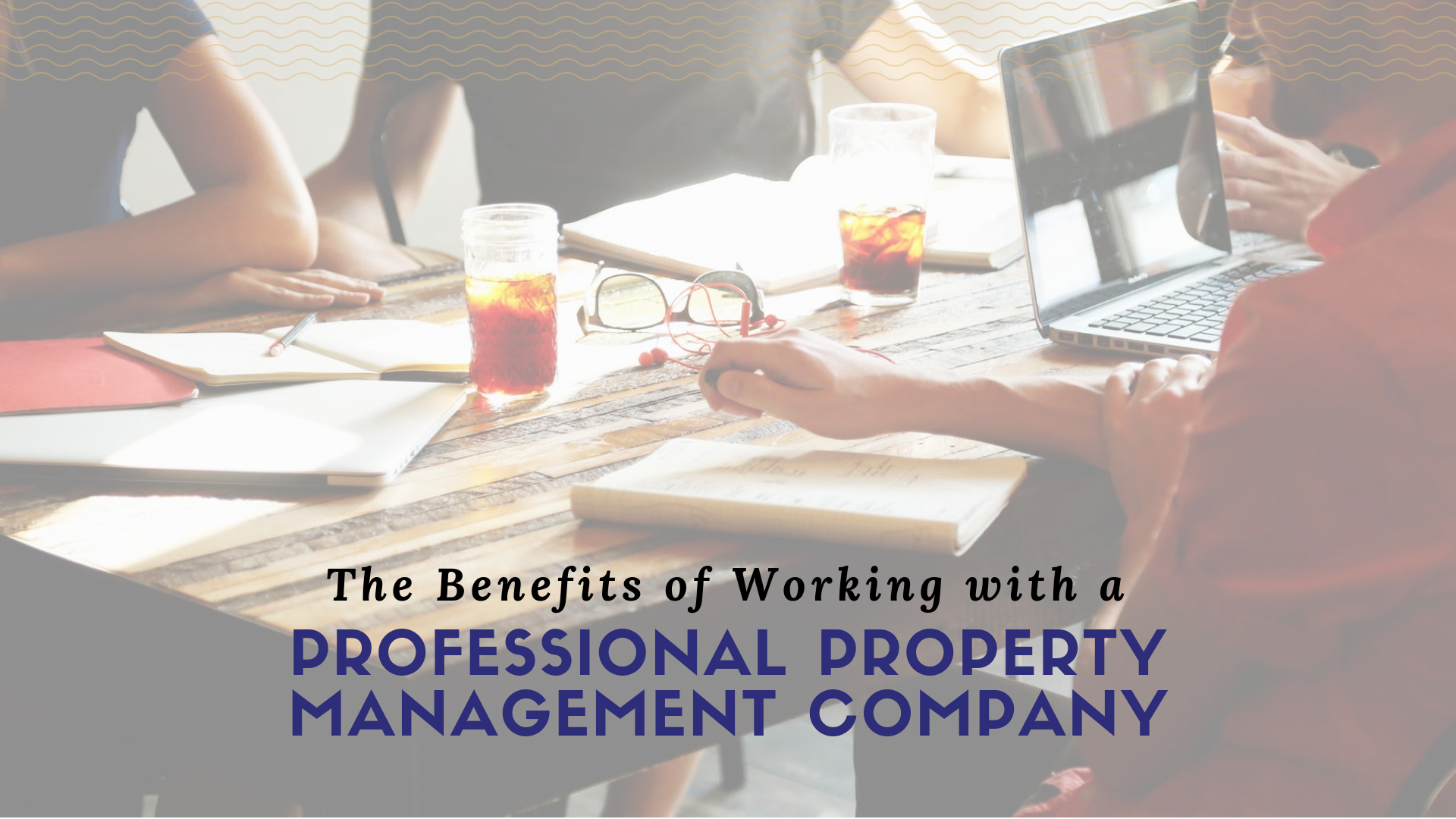The Benefits of Working with a Professional Property Management Company