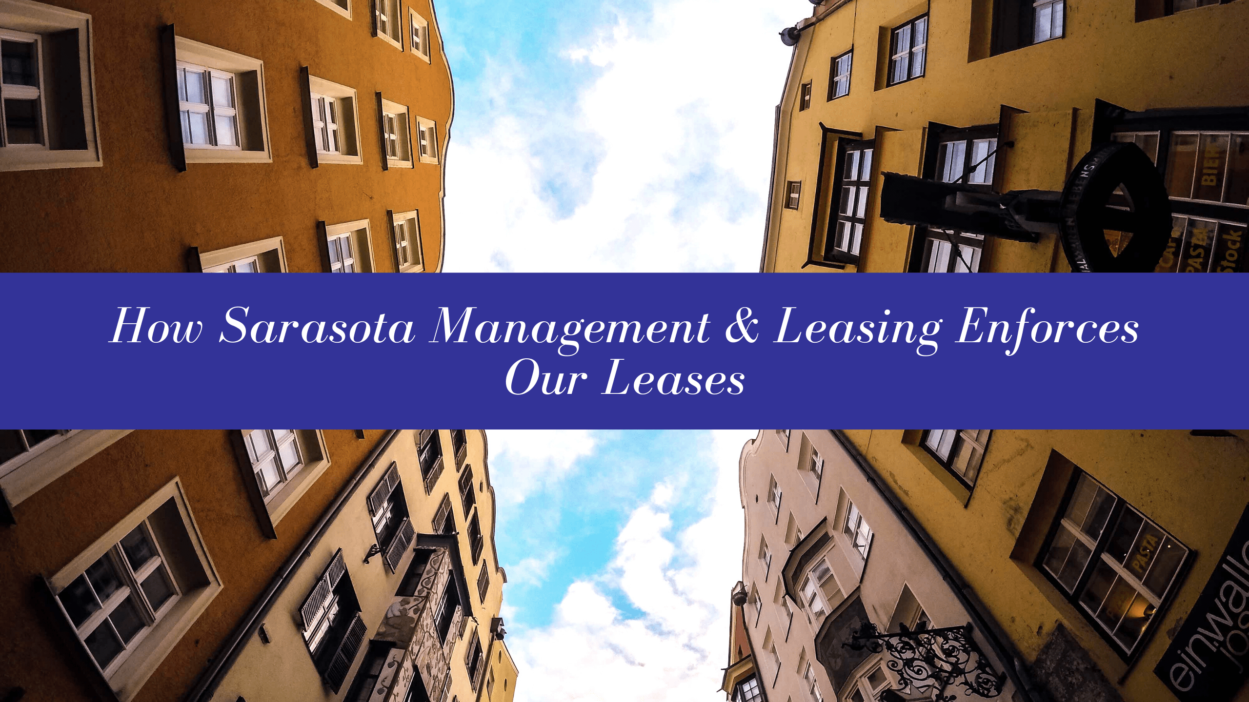 How Sarasota Management & Leasing Enforces Our Leases