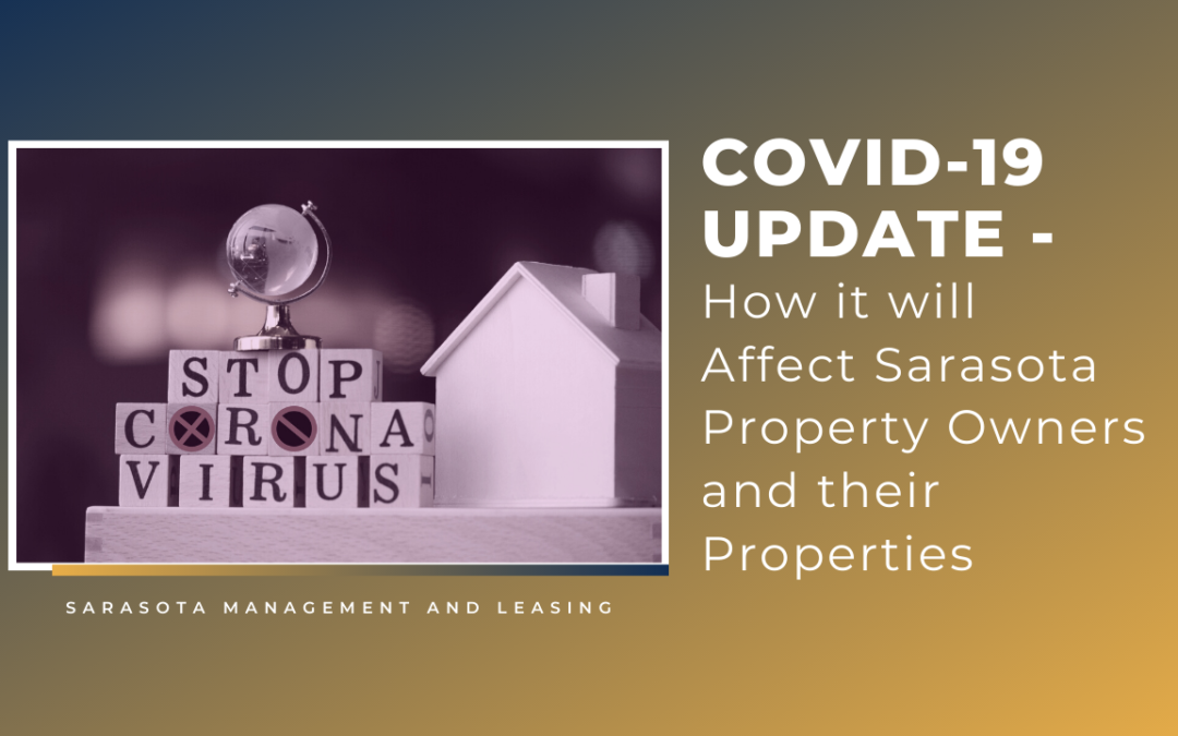 COVID-19 Update – How it will Affect Sarasota Property Owners and their Properties