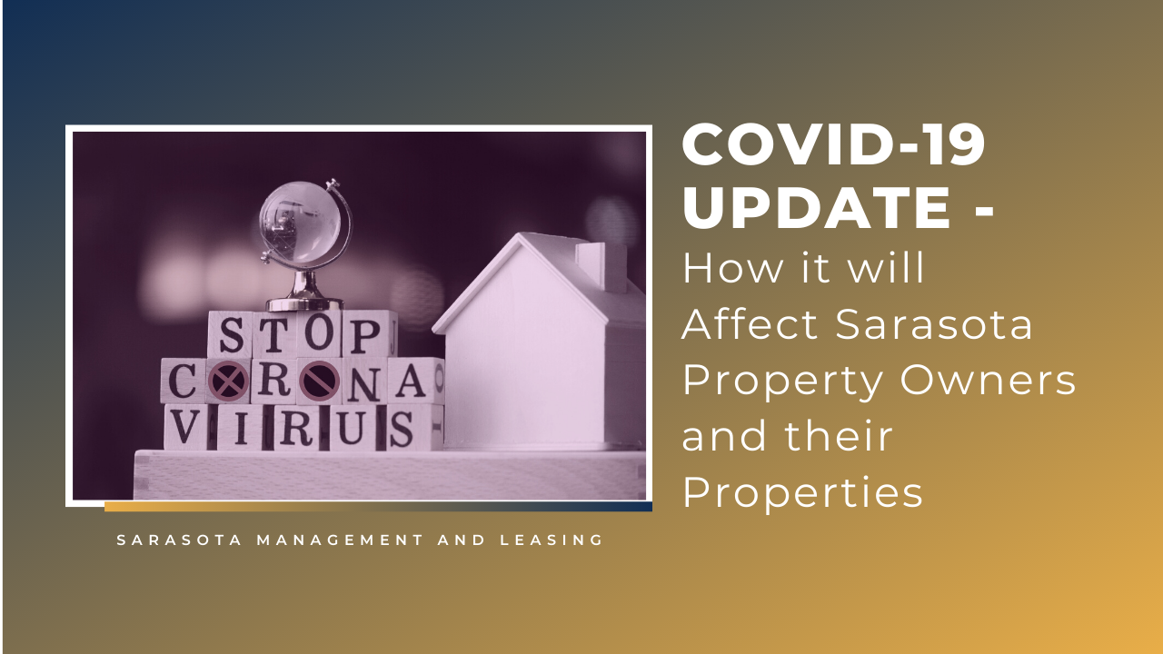 COVID-19 Update – How it will Affect Sarasota Property Owners and their Properties